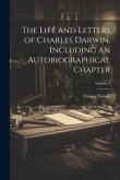 The Life and Letters of Charles Darwin, Including an Autobiographical Chapter; Volume 3