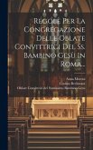 Regole Per La Congregazione Delle Oblate Convittrici Del Ss. Bambino Gesù In Roma...