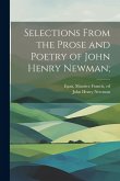 Selections From the Prose and Poetry of John Henry Newman;