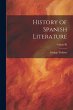 History of Spanish Literature; Volume... - Bild 1