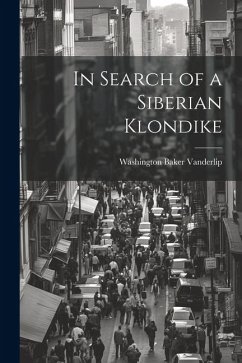 In Search of a Siberian Klondike - Vanderlip, Washington Baker