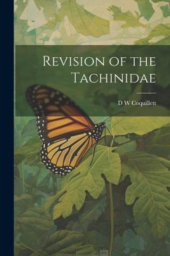Revision of the Tachinidae - Coquillett, D. W.