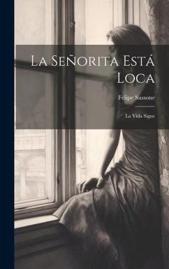 La Señorita Está Loca: La Vida Sigue - Sassone, Felipe