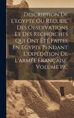 Description De L'egypte Ou Recueil Des Observations Et Des Recherches Qui Ont Été Faites En Egypte Pendant L'expédition De L'armée Française, Volume 1 - Anonymous