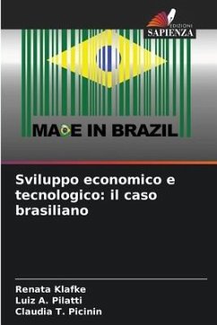 Sviluppo economico e tecnologico: il caso brasiliano - Klafke, Renata;Pilatti, Luiz A.;Picinin, Claudia T.