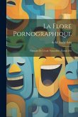 La Flore Pornographique: Glossaire de l'école Naturaliste: extrait des
