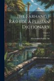 The Farhang i Rashídí, a Persian dictionary; Volume 1