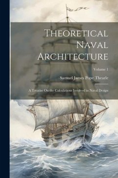Theoretical Naval Architecture - Thearle, Samuel James Pope