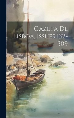 Gazeta De Lisboa, Issues 132-309 - Anonymous