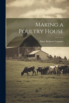 Making a Poultry House - Conover, Mary Roberts