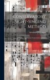 Conservatory Sight-singing Method [microform]: as Used in the Toronto Conservatory of Music