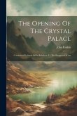 The Opening Of The Crystal Palace: Considered In Some Of Its Relations To The Prospects Of Art