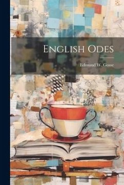 English Odes - Gosse, Edmund W.
