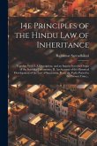 14e Principles of the Hindu Law of Inheritance: Together With I. A Description, and an Inquiry Into the Origin of the Sraddha Ceremonies; II. An Accou