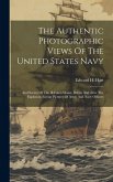The Authentic Photographic Views Of The United States Navy: And Scenes Of The Ill-fated Maine, Before And After The Explosion, Group Pictures Of Army