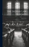The Indian Law Reports: Calcutta Series