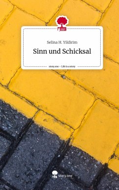 Sinn und Schicksal. Life is a Story - story.one - Yildirim, Selina H.