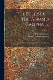 The Eclipse of the 'Abbasid Caliphate; Original Chronicles of the Fourth Islamic Century; Volume 6