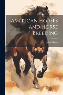 American Horses and Horse Breeding - Dimon, John