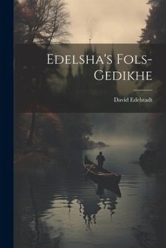 Edelsha's Fols-gedikhe - Edelstadt, David