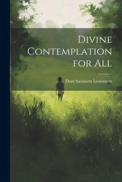 Divine Contemplation for All - Louisment, Dom Saviniem