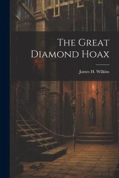 The Great Diamond Hoax - Wilkins, James H.