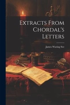 Extracts From Chordal's Letters - See, James Waring