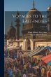 Voyages to the East-Indies; Volume 3 - Bild 1
