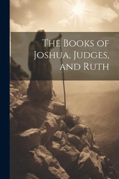 The Books of Joshua, Judges, and Ruth - Anonymous