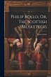 Philip Rollo, Or, The Scottish... - Bild 1