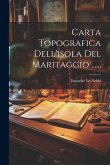 Carta Topografica Dell'isola Del Maritaggio ......