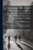 A Narrative of the Proceedings of the Board of Trustees of Dickinson College, From 1821 to 1830: Setting Forth the True History of Many Events Which H