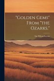 &quote;Golden Gems&quote; From &quote;the Ozarks,&quote;