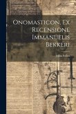Onomasticon, Ex Recensione Immanuelis Bekkeri