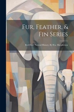 Fur, Feather, & Fin Series: Red Deer. Natural History, By H.a. Macpherson - Anonymous