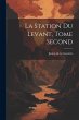 La Station du Levant, Tome Second - Bild 1