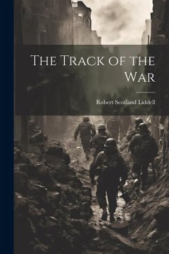 The Track of the War - Liddell, Robert Scotland
