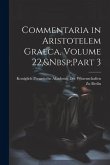Commentaria in Aristotelem Graeca, Volume 22, Part 3