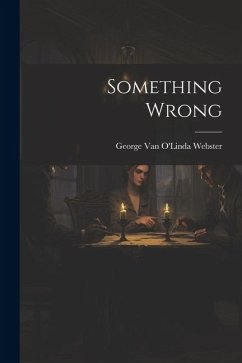 Something Wrong - Webster, George Van O'Linda