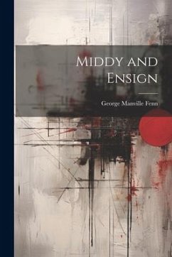 Middy and Ensign - Fenn, George Manville