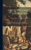 Child Welfare Legislation: Work Of The Indiana Sub-commission On Child Welfare Of The Commission On Child Welfare And Social Insurance