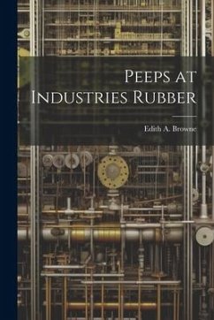 Peeps at Industries Rubber - Browne, Edith A.