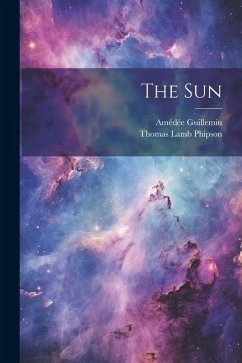 The Sun - Phipson, Thomas Lamb; Guillemin, Amédée
