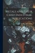 Metals and Their Chief Industrial... - Bild 1
