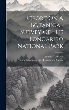 Report On A Botanical Survey Of The Tongariro National Park - Cockayne, Leonard