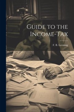 Guide to the Income-Tax - Leeming, F. B.