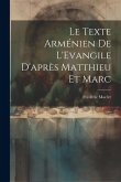 Le Texte Arménien De L'Evangile D'après Matthieu et Marc [microform]