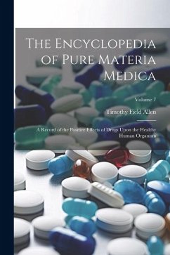 The Encyclopedia of Pure Materia Medica - Allen, Timothy Field