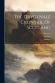 The Orygynale Cronykil Of Scotland; Volume 3
