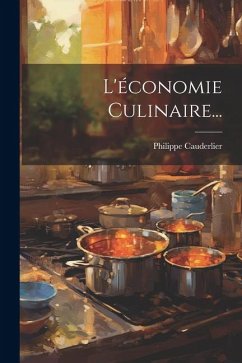 L'économie Culinaire... - Cauderlier, Philippe